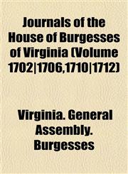 Journals of the House of Burgesses of Virginia (Volume 1702|1706,1710|1712),115322948X,9781153229487