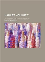 Hamlet; an historical and comparative study Volume 7,1154267148,9781154267143