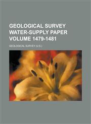 Geological Survey Water-Supply Paper Volume 1479-1481,1234066254,9781234066253
