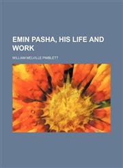 Emin Pasha, His Life and Work,1151347884,9781151347886