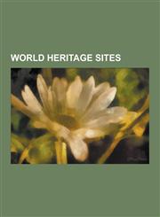 World Heritage Sites Cultural Sites on the UNESCO World Heritage Tentative List, Ironbridge Gorge, World Heritage Sites in Danger, River Se,1230587047,9781230587042