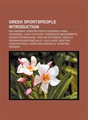 Greek sportspeople Introduction Melankomas, Konstantinos Economidis, Anna Gerasimou, John Tsitouris, Frangiskos Mavrommatis,1157374360,9781157374367