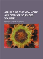 Annals of the New York Academy of Sciences Volume 1,1235294323,9781235294327
