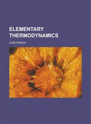 Elementary Thermodynamics,115251654X,9781152516540