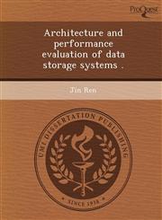 Architecture and performance evaluation of data storage systems .,1249069289,9781249069287