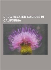 Drug-Related Suicides in California Marilyn Monroe, Margaux Hemingway, Inger Stevens, Mike Lockwood, Lupe Velez, Carole Landis, Richard Chase, Clara,1230478698,9781230478692