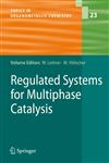 Regulated Systems for Multiphase Catalysis 1st Edition,3540710744,9783540710745