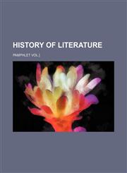 History of Literature; Pamphlet Vol.],1151135496,9781151135490