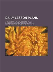 Daily lesson plans; a teacher's manual, second year,1130632083,9781130632088