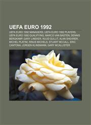 UEFA Euro 1992 UEFA Euro 1992 managers, UEFA Euro 1992 players, UEFA Euro 1992 qualifying, Marco van Basten, Dennis Bergkamp, Gary Lineker,115664612X,9781156646120
