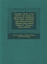 Complete Works. a New and REV. Ed., Based on Havercamp's Translation. with Notes, Comments and References from Whiston [And Others] Volume 9 - Primary,1293516260,9781293516263