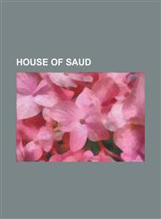 House of Saud Abdallah Bin Jiluwi, Abdallah Bin Muhammad Bin Saud, Abdul-Aziz Bin Muhammad, Abdul-Aziz Bin Talal Bin Abdul-Aziz Al S,1230773541,9781230773544