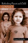 Rethinking Parent and Child Conflict (Changing Images/ Challenging Issues in Early Childhood),0415930790,9780415930796