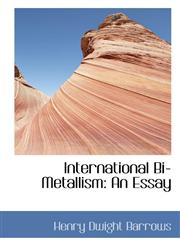 International Bi-Metallism An Essay,1117585069,9781117585062