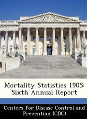 Mortality Statistics 1905 Sixth Annual Report,1249005523,9781249005520