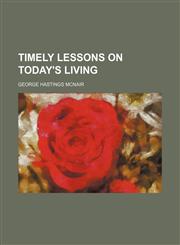Timely Lessons on Today's Living,115138240X,9781151382405