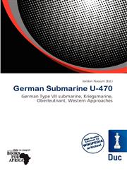 German Submarine U-470,6137169049,9786137169049