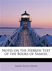 Notes on the Hebrew Text of the Books of Samuel,1115815563,9781115815567