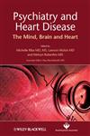 Psychiatry and Heart Disease The Mind, Brain, and Heart,0470685808,9780470685808