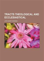 Tracts theological and ecclesiastical,1150412844,9781150412844