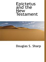 Epictetus and the New Testament,111732012X,9781117320120