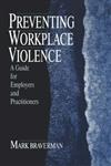 Preventing Workplace Violence A Guide for Employers and Practitioners,0761906150,9780761906155