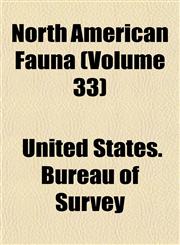 North American Fauna (Volume 33),1154324494,9781154324495