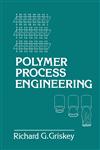 Polymer Process Engineering,0412985411,9780412985416