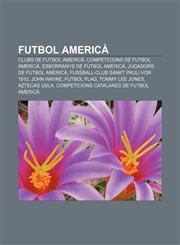 Futbol americà Clubs de futbol americà, Competicions de futbol americà, Esborranys de futbol americà, Jugadors de futbol americà,1232719854,9781232719854