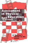 Assessment in Physical Education A Teacher's Guide to the Issues,0750702982,9780750702980