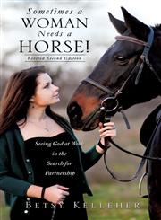 Sometimes a Woman Needs a Horse!,1629526673,9781629526676