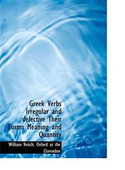 Greek Verbs Irregular and defective Their Forms Meaning and Quantity,1140251945,9781140251941