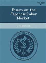 Essays on the Japanese Labor Market.,1249064074,9781249064077