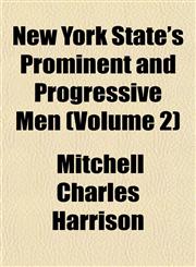 New York State's Prominent and Progressive Men (Volume 2),1153411296,9781153411295