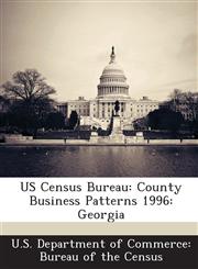 US Census Bureau County Business Patterns 1996: Georgia,1288872607,9781288872602
