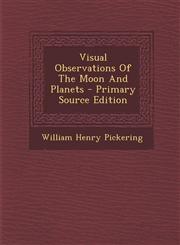 Visual Observations of the Moon and Planets - Primary Source Edition,1289679630,9781289679637