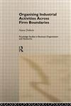 Organizing Industrial Activities Across Borders (Routledge Studies in Business Organisation and Networks, 7),0415147077,9780415147071