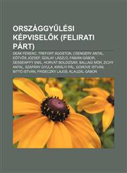 Orszaggy Lesi Kepvisel K (Felirati Part) Deak Ferenc, Trefort Agoston, Csengery Antal, Eotvos Jozsef, Szalay Laszlo, Fabian Gabor,1232913758,9781232913757
