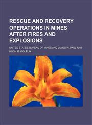 Rescue and recovery operations in mines after fires and explosions,1151403075,9781151403070