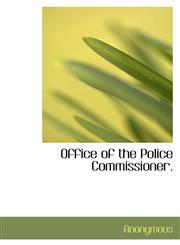 Office of the Police Commissioner.,1115357956,9781115357951