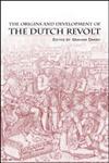The Origins and Development of the Dutch Revolt,0415253799,9780415253796