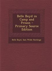 Belle Boyd in Camp and Prison - Primary Source Edition,1293259500,9781293259504
