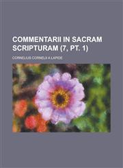 Commentarii in Sacram Scripturam (7, PT. 1 ),1234429675,9781234429676
