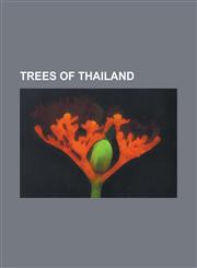 Trees of Thailand Aglaia Argentea, Aglaia Elaeagnoidea, Aglaia Spectabilis, Alniphyllum Eberhardtii, Alstonia Scholaris, Anisoptera Cost,1230757570,9781230757575