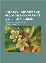 Historical Observes of Memorable Occurrents in Church and State; From October 1680 to April 1686,1150043636,9781150043635