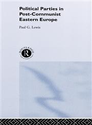 Political Parties in Post-Communist Eastern Europe,0415201810,9780415201810
