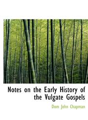 Notes on the Early History of the Vulgate Gospels,1113848758,9781113848758
