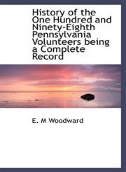 History of the One Hundred and Ninety-Eighth Pennsylvania Volunteers Being a Complete Record,1116658879,9781116658873