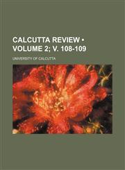 Calcutta Review (Volume 2; v. 108-109),1154237885,9781154237887