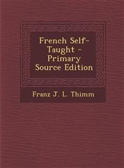 French Self-Taught - Primary Source Edition,1294494058,9781294494058